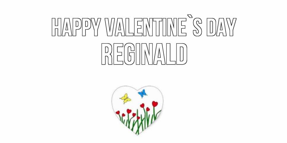 Greetings card с именем, Reginald Happy Valentine`s Day открытки онлайн на 14 февраля Greetings with text for free download 